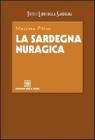 La Sardegna nuragica La Sardegna nuragica