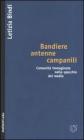 Bandiere, antenne, campanili. Comunit� immaginate nello specchio dei media