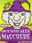 Occhio alle maschere. Da colorare