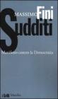 Sudditi. Manifesto contro la democrazia Sudditi. Manifesto contro la democrazia