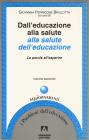 Dall'educazione alla salute alla salute dell'educazione vol.2
