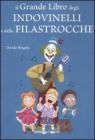 Il grande libro degli indovinelli e delle filastrocche Il grande libro degli indovinelli e delle filastrocche
