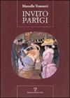 Invito a Parigi. Incontro insolito con una citt� dalle mille cronache, dalle mille storie