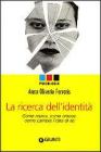 La ricerca dell'identit�. Come nasce, come cresce, come cambia l'dea di s�