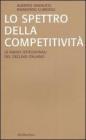 Lo spettro della competitivit�. Le radici istituzionali del declino italiano