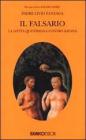 Il falsario. La lotta quotidiana contro satana Il falsario. La lotta quotidiana contro satana