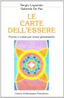 Le carte dell'essere. Forme e colori per vivere pienamente. Con 21 carte