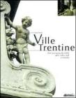 Ville trentine. Dal palazzo di citt� alle ville del contado