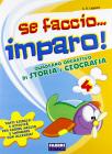 Se faccio... imparo. Storia-Geografia. Per la 4� classe elementare
