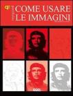 Come usare le immagini Come usare le immagini
