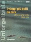 Unforgettable. I viaggi pi� belli da fare almeno una volta nella vita