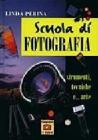 Scuola di fotografia. Strumenti, tecniche e... Arte