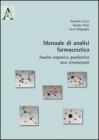 Manuale di analisi farmaceutica. Analisi organica qualitativa non strumentale Manuale di analisi farmaceutica. Analisi organica qualitativa non strumentale