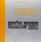 Il calcestruzzo nelle architetture di Carlo Scarpa. Forme, alterazioni, interventi