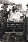 25 Aprile 1945. I giorni dell'odio e della libert�