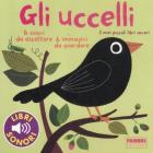 Gli uccelli. I miei piccoli libri sonori