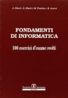 Fondamenti di informatica. 100 esercizi d'esame svolti