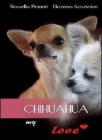 Chihuahua my love Chihuahua my love