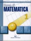 Corso di matematica. Per le Scuole superiori vol.1