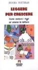 Leggere per crescere. Come aiutare i figli ad amare la lettura