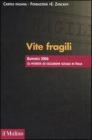 Vite fragili. Rapporto 2006 su povert� ed esclusione sociale in Italia