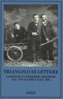 Triangolo di lettere. Carteggio di Friedrich Nietzsche, Lou von Salom� e Paul R�e