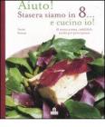 Aiuto! Stasera siamo in 8... e cucino io