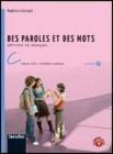 Des paroles et des mots. Livre de l'�l�ve. Con entra�nement individuel. Con espansione online. Per la Scuola media vol.3