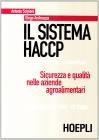 Il sistema HACCP. Sicurezza e qualit� nelle aziende agroalimentari