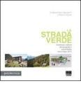 La strada verde. Ecomusei, cultura del progetto e sostenibilit� verso Expo 2015