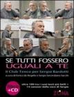 Se tutti fossero uguali a te. Il club Tenco per Sergio Bardotti. Con CD Audio