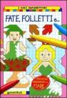 Fate, folletti, e...