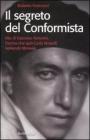 Il segreto del conformista. Vita di Giacomo Antonini, l'uomo che spi� Carlo Rosselli ispirando Moravia