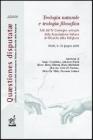 Teologia naturale e teologia filosofica. Atti del 4� Convegno annuale dell'Associazione italiana di filosofia della religione (Chieti, 9-10 giugno 2005)