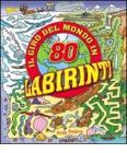 Il giro del mondo in 80 labirinti