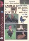 Allevare in fattoria naturalmente. Animali da cortile Allevare in fattoria naturalmente. Animali da cortile