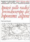 Ipotesi sulle radici preindoeuropee dei toponimi alpini