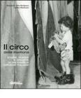 Il circo della memoria. Storie, numeri e dinastie di 266 famiglie circensi italiane