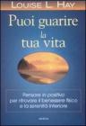 Puoi guarire la tua vita Puoi guarire la tua vita