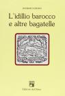 L' idillio barocco e altre bagatelle L' idillio barocco e altre bagatelle