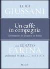 Un caff� in compagnia. Conversazioni sul presente e sul destino