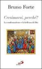 Cresimarsi perch�? La confermazione e la bellezza di Dio