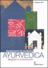 Fondamenti di medicina ayurvedica. Diagnosi e trattamenti Fondamenti di medicina ayurvedica. Diagnosi e trattamenti