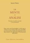 La mente in analisi. Principi di analisi mentale e di psicoanalisi