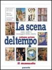 La scena del tempo. Con quaderno. Per le Scuole superiori vol.3