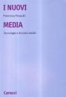 I nuovi media. Tecnologie e discorsi sociali I nuovi media. Tecnologie e discorsi sociali