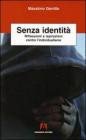 Senza identit�. Riflessioni e ispirazioni contro l'individualismo