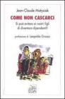 Come non cascarci. Si pu� evitare ai nostri figli di diventare dipendenti?