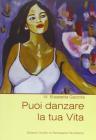 Puoi danzare la tua vita