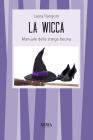La wicca. Manuale della strega buona La wicca. Manuale della strega buona